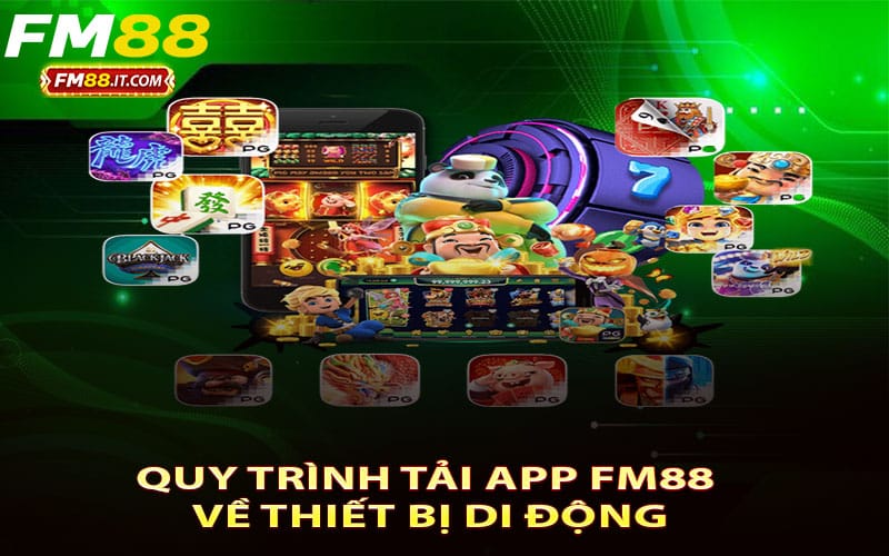Quy trình tải app FM88 về thiết bị di động