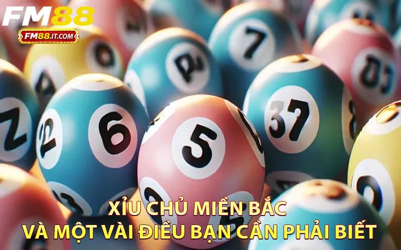 Xỉu chủ miền Bắc và một vài điều bạn cần phải biết