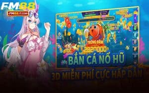 Bắn cá nổ hũ